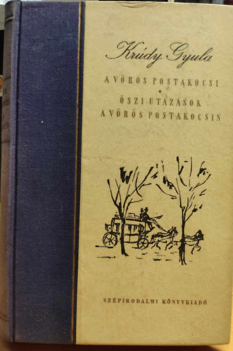 Krdy Gyula - A vrs postakocsi-szi utazs a vrs postakocsin