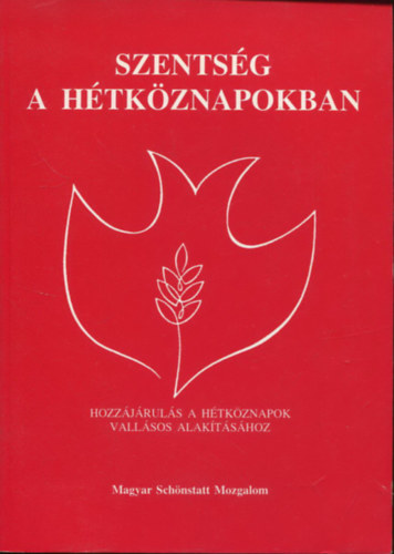 Szents�g a h�tk�znapokban