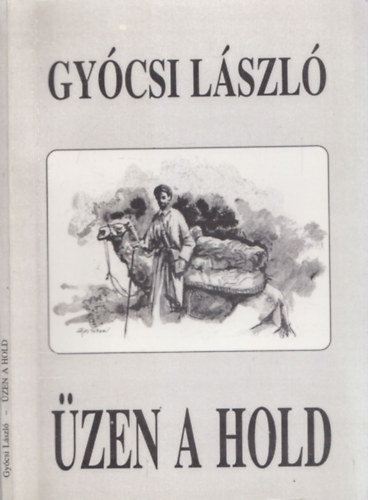 Gycsi Lszl - zen a Hold - trtnelmi kisregny (DEDIKLT)