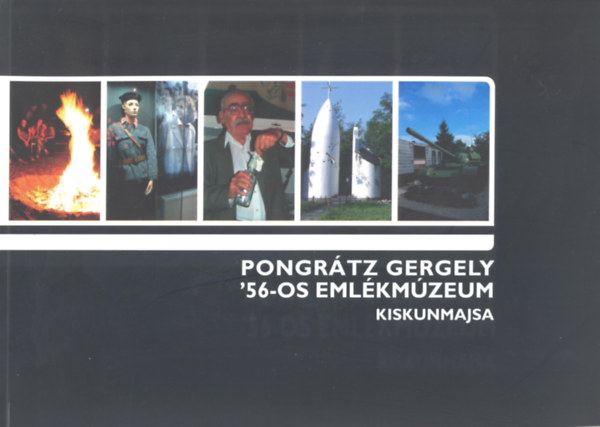Pongrátz Gergely '56-os emlékmúzeum Kiskunmajsa
