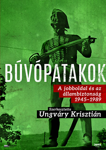 B�v�patakok - A jobboldal �s az �llambiztons�g 1945-1989
