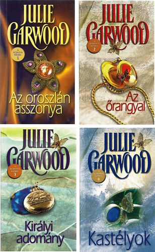 Julie Garwood - A korona kémei I-IV. (Az oroszlán asszonya + Az őrangyal + Királyi adomány + Kastélyok)