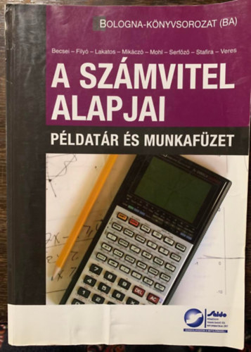 Becsei-Fily-Lakatos-Mikcz-Mohl-Serfz-Stafire-Veres - A szmvitel alapjai - Pldatr s munkafzet