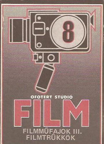 Dr. Buglya S�ndor - Ofot�rt St�di� Film 8. Filmm�fajok III. Filmtr�kk�k