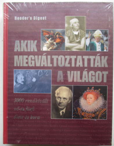 Akik megvltoztattk a vilgot - 3000 rendkvli n s frfi lete s kora