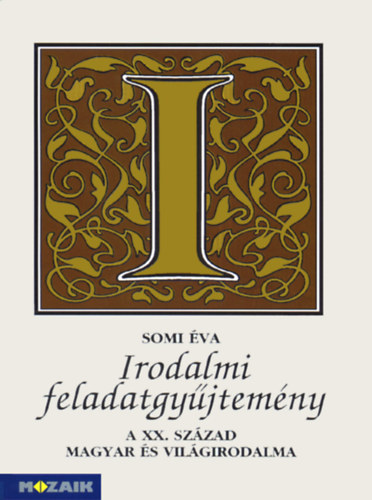 Somi va - A XX. sz. irodalma - Irodalomi feladatgyjtemny IV.