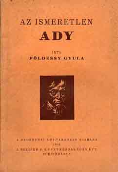 F�ldessy Gyula - Az ismeretlen Ady