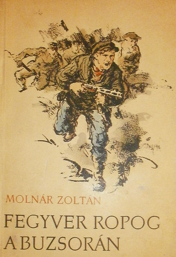 Molnr Zoltn - Fegyver ropog a Buzsorn