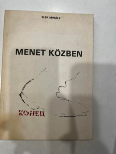 Elek Mihály - Menet közben