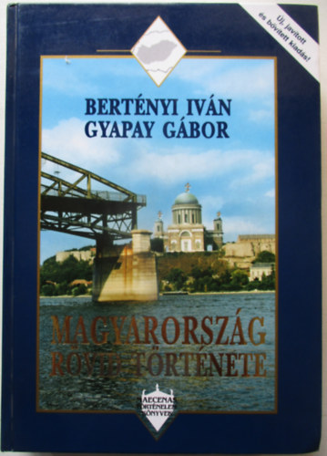 Bert�nyi I.-Gyapay G. - Magyarorsz�g r�vid t�rt�nete