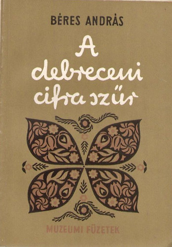 B�res Andr�s - A debreceni cifrasz�r (M�zeumi f�zetek)
