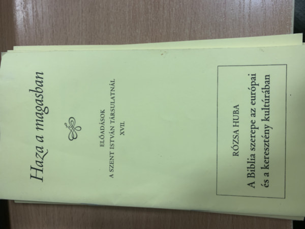 Farkas Oliv�r - Sarbak G�bor  (szerk.) - Haza a magasban (El�ad�sok a Szent Istv�n T�rsulatn�l XVII.)