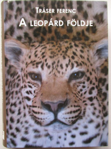 Tráser Ferenc - A leopárd földje