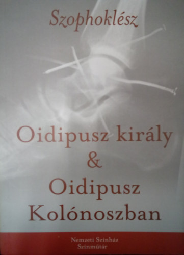 Szophokl�sz - Oidipusz kir�ly - Oidipusz Kol�noszban / Nemzeti Sz�nh�z Sz�nm�t�r /