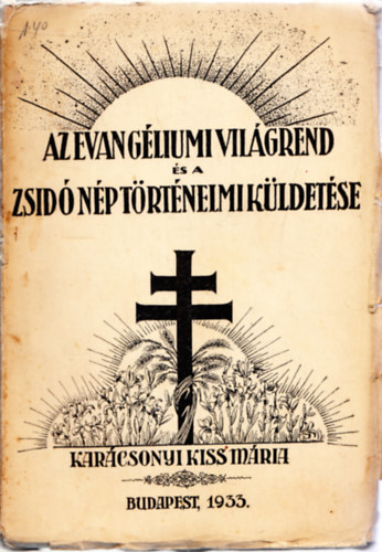 Karcsonyi Kiss Mria - Az evangliumi vilgrend s a zsid np trtnelmi kldetse
