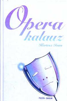 Kertsz Ivn - Opera kalauz