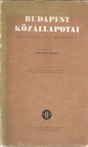 K�v�g� J�zsef - Budapest k�z�llapotai az 1945/46. t�l k�sz�b�n