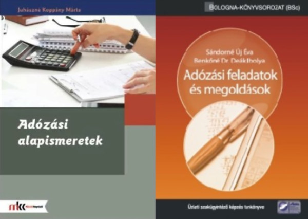 Juhászné Koppány Márta Sándorné Új Éva Benkőné Dr. Deák Ibolya - Adózási alapismeretek  + Adózási feladatok és megoldások