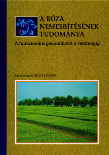 Dudits D�nes  (szerk) - A b�za nemesb�t�s�nek tudom�nya