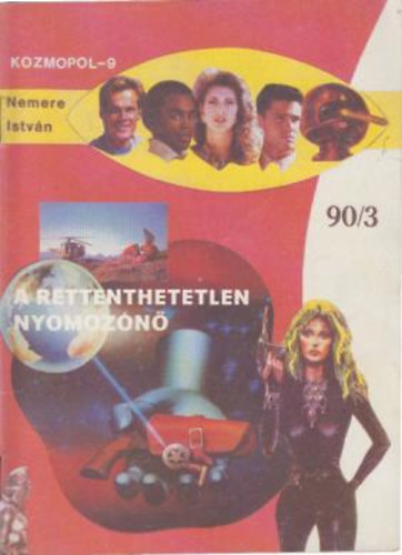 Nemere Istv�n - A  rettenthetetlen nyomoz�n� (KOZMOPOL-9) 90/3