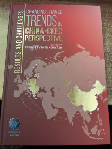 Horv�th Levente - Results and Challenges: Changing Travel Trends in China-CEEC Perspective