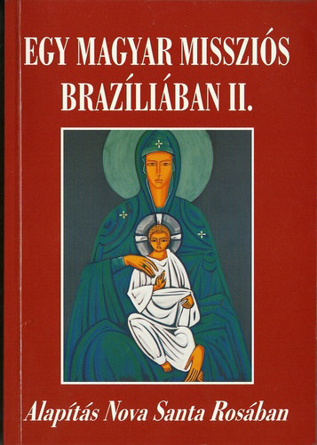 Magyar Szervc OSB - Egy magyar misszis brazliban II.
