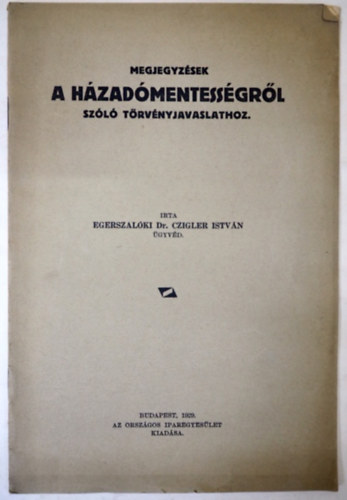 Egerszal�ki Dr. Czigler Istv�n - Megjegyz�sek a h�zad�mentess�gr�l sz�l� t�rv�nyjavaslathoz