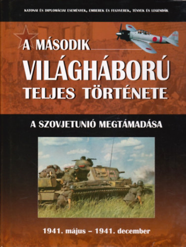 A m�sodik vil�gh�bor� teljes t�rt�nete 3. -  A Szovjetuni� megt�mad�sa