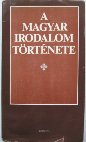 Klaniczay Tibor  (szerk.) - A magyar irodalom t�rt�nete
