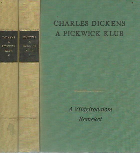 Charles Dickens - A Pickwick Klub 1-2. (The Pickwick Papers) - Hevesi S�ndor ford�t�s�ban