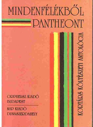 De�k-Pomog�ts-Tarj�n  (szerk.) - Mindenf�l�kb�l Pantheont (Kort�rs k�lt�szeti antol�gia)