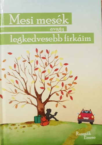 Rusznk Emese - Mesi mesk avagy legkedvesebb firkim