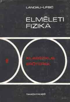 L. D. Landau; E. M. Lifsic - Elmleti fizika II.: Klasszikus erterek
