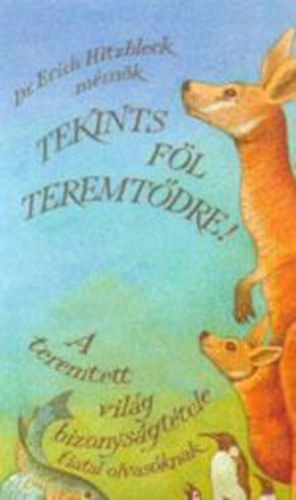 Erich Hitzbleck - Tekints fl teremtdre!