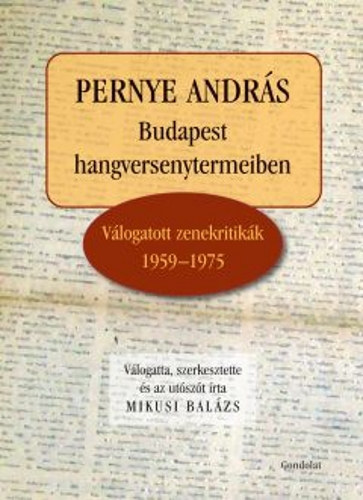 Mikusi Balzs - Pernye Andrs - Budapest hangversenytermeiben - Vlogatott zenekritikk