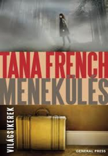 Tana French - Menekls (Vilgsikerek)
