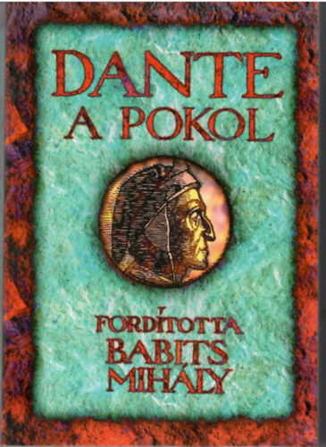Dante; Babits Mihály (ford.) - Dante komédiája I.: A pokol