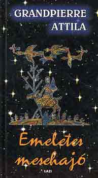 Grandpierre Attila - Emeletes mesehaj�