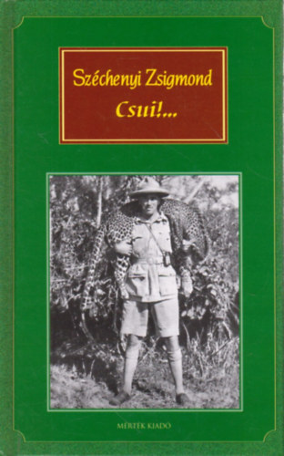 Széchenyi Zsigmond - Csui!...