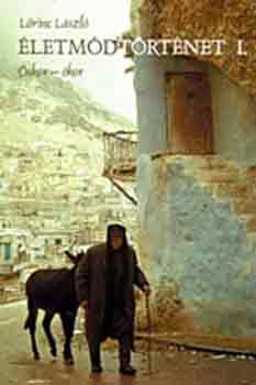 Lőrincz Zoltán - Életmódtörténet I. Őskor - Ókor