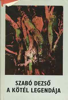 Szabó Dezső - A kötél legendája