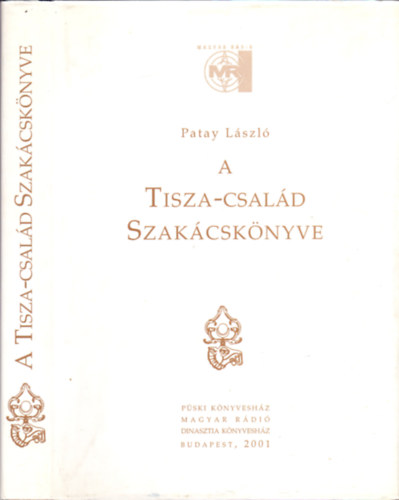 Patay Lszl - A Tisza-csald Szakcsknyve (Dediklt)
