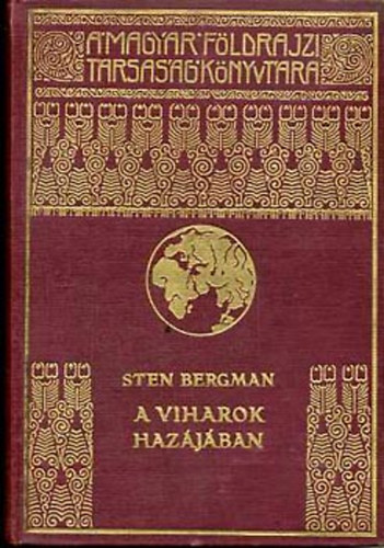 Sten Bergman - A viharok hazájában (Magyar Földrajzi Társaság Könyvtára)