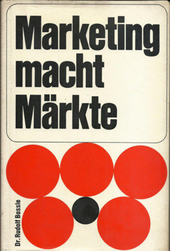 Dr. Rudolf Bossle - Marketing macht Mrkte