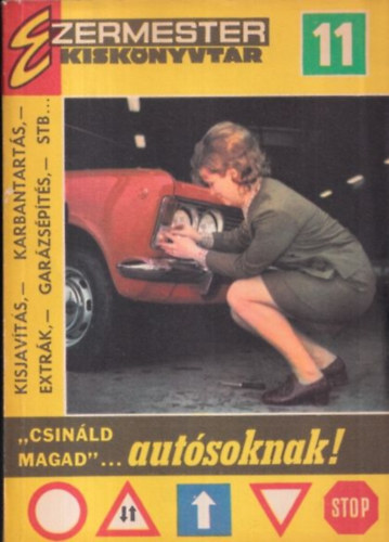 Sz�cs J�zsef - Csin�ld magad... Aut�soknak (Ezermester Kisk�nyvt�r 11)