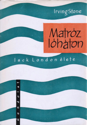 Irving Stone - Matrz lhton - Jack London lete