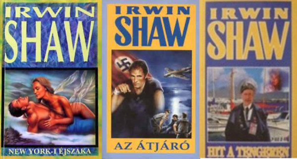 Irwin Shaw - New York-i �jszaka + Az �tj�r� + Hit a tengeren (3 k�tet)