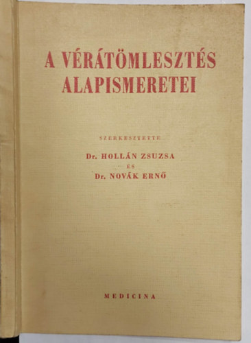 Dr. Holl�n Zsuzsa; Dr. Nov�k Ern�  (szerk.) - A v�r�t�mleszt�s alapismeretei