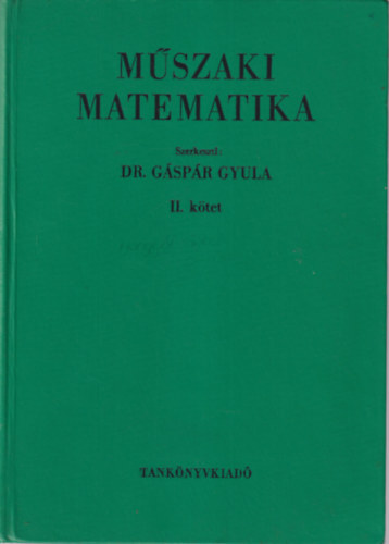 Dr. Raisz Ivn Gspr Gyula  (szerk.) - 3 db Mszaki matematika : II. III. IV. ktet