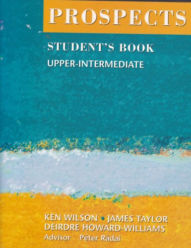 Wilson - Taylor - Howard-Williams - Prospects - Student's Book - Upper-Intermediate